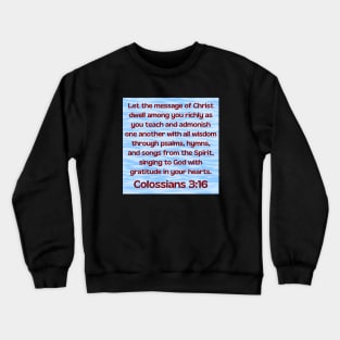 Bible Verse Colossians 3:16 Crewneck Sweatshirt